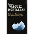 J'ai tué Kennedy ou les mémoires d'un garde du corps de Manuel Vasquez Montalban