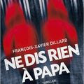 François-Xavier Dillard "Ne dis rien à Papa"