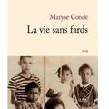 ~ La vie sans fards, Maryse Condé