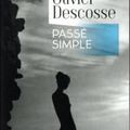 Prix la ruche des mots 2017, catégorie roman : " Passé simple " d'Olivier Descosse chez Pygmalion