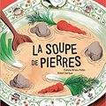 La soupe de pierres / Evelyne Brisou-Pellen ;. ill. Roland Garrigue .- Didier Jeunesse, 2019