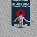 “El Libro de la desobediencia”, de Rafael Courtoisie.  (par Antonio Borrell)