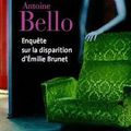 " Enquête sur la disparition d'Emilie Brunet " Antoine Bello 