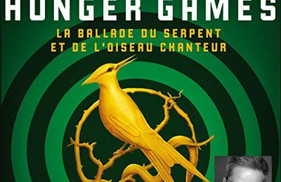 Hunger Games : La ballade du serpent et de l'oiseau chanteur, de Suzanne Collins 