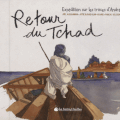 Retour du Tchad - Expédition sur les traces d'André Gide  Joël Alessandra , Attié Djouid Djar-Alnabi , Pascal Villecroix 