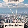 Poète chilien Alejandro Zambra Traduit de l'espagnol (Chili) par Denise Laroutis Éditions Christian Bourgeois