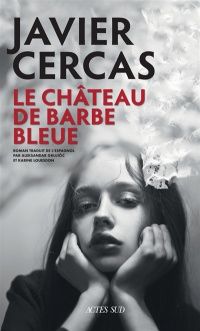 le château de barbe-bleue de Javier Cercas