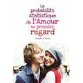 " La probabilité statistique de l'amour au premier regard " de Jennifer E. Smith