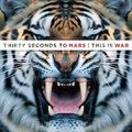 [Vacances] This Is War de Thirty Seconds To Mars (2 30 40)