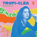 Musique : Tropi Cléa 2 : Cléa Vincent nous offre un confinement très samba !