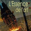 L'essence de l'art ...