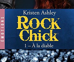 À la diable (Rock Chick #1) de Kristen Ashley