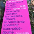 Les féministes t'encouragent à quitter ton mari, tuer tes enfants, pratiquer la sorcellerie, détruire le capitalisme et devenir trans-pédé-gouine Alex Tamécylia Éditions Le Nouvel Attila