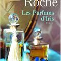 LES PARFUMS D'IRIS - FLORENCE ROCHE.