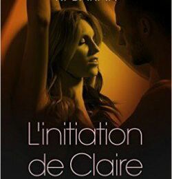 L'initiation de Claire #3 - Découvrir > Valéry K. Baran