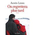 On regrettera plus tard, de Ledig Agnès