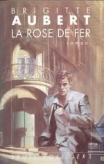 La rose de fer Brigitte Aubert