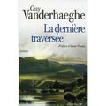 La dernière traversée ---- Guy Vanderhaeghe