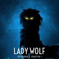 Lady-Wolf épisode 1 disponible