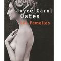 ~ Les Femelles, Joyce Carol Oates