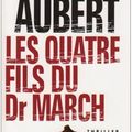 Les quatre fils du Dr March - Brigitte Aubert