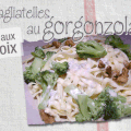 Tagliatelles au gorgonzola et aux noix