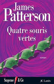 Quatre souris vertes - James Patterson
