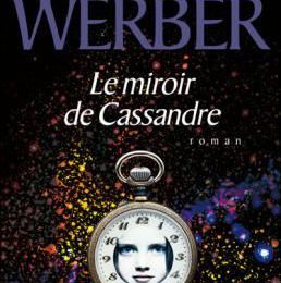 "Le miroir de Cassandre" de Bernard Werber