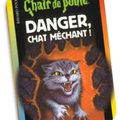 Edgar présente : Danger, chat méchant ! Chair de Poule n°45