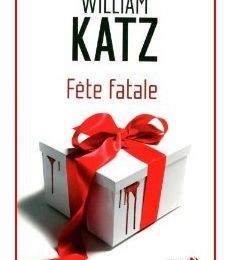 ~ Fête fatale, William Katz