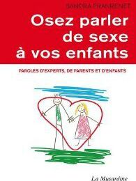 Osez parler de sexe à vos enfants > Sandra Franrenet