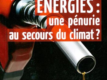 Energies : une pénurie au secours du climat ? 