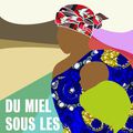 Roukiata Ouedraogo "Du miel sous les galettes"