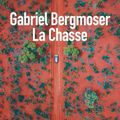 La chasse ---- Gabriel Bergmoser