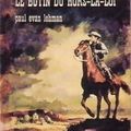 Le butin du hors-la-loi (The outlaw loot) - Paul Evan Lehman - Librairie des Champs-Elysées - 1976