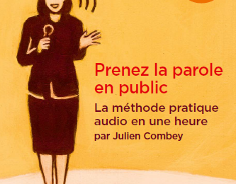 Prenez la parole en public - Julien COMBEY