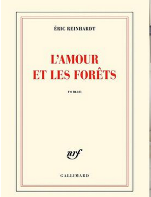L'amour et les forêts - Eric Reinhardt