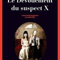 Le Dévouement du suspect X de Keigo Higashino (+++)