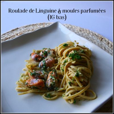 Roulade de Linguine & moules parfumées (IG bas)