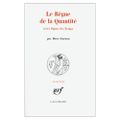 Le règne de la quantité et les signes de la fin des temps de René Guénon