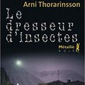 90 année 3/ Arni Thorarinsson et " le dresseur d'insectes"