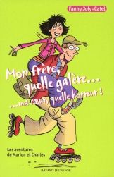 Mon frère, quelle galère... ma sœur, quelle horreur !, écrit par Fanny Joly