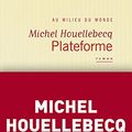Plateforme de Michel Houellebecq 