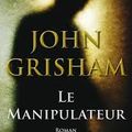 Livres: Le Manipulateur de John Grisham 