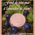 °°°Fond de teint mat à l'amandon de prune°°°