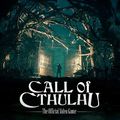 Call of Cthulhu est un jeu très attendu 