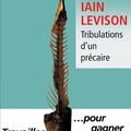 Tribulations d'un précaire - Iain Levison