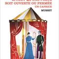 Il faut qu’une porte soit ouverte ou fermée et Un caprice d’Alfred de Musset 