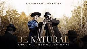  A voir sur ciné + club : BE NATURAL, L'HISTOIRE CACHÉE D'ALICE GUY-BLACHÉ