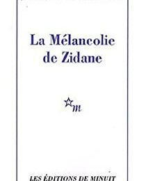 LIVRE : La Mélancolie de Zidane de Jean-Philippe Toussaint - 2006 